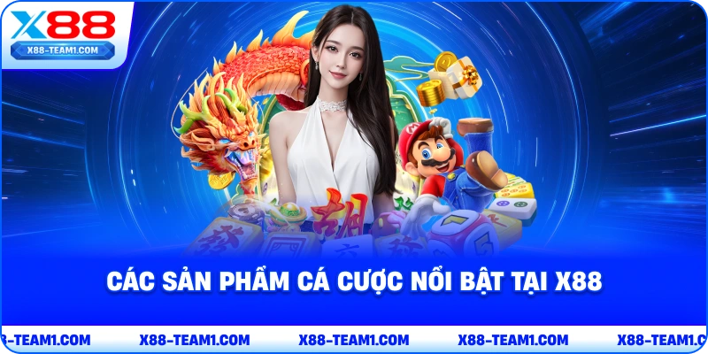 cac-san-pham-ca-cuoc-noi-bat-tai-x88